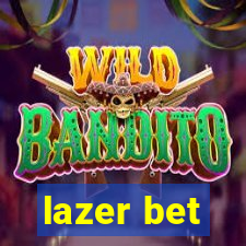 lazer bet